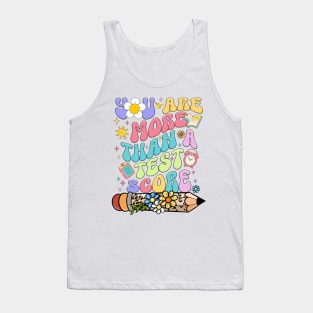 You Are More Than A Test Score Groovy Test Day Teacher Kids Tank Top